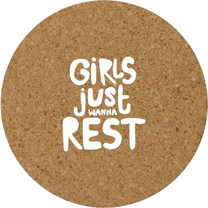 Костер для стаканов "Girls just wanna rest"